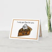 I Only Got Pies For You, Pecan Pie Pun Card