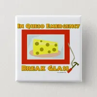 In Queso Emergency Break Glass Button