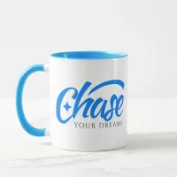 Inspirational Quote Chase Your Dreams Mug