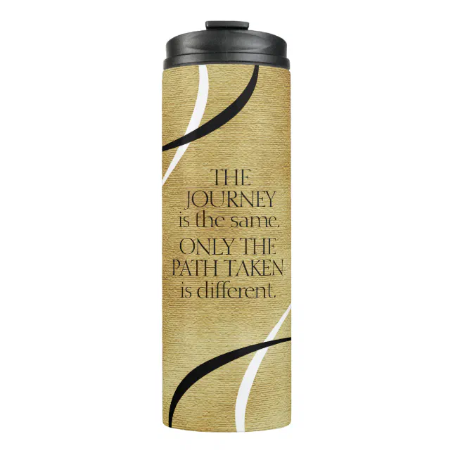 Inspirational Journeys and Paths Quote Thermal Tumbler