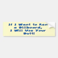 If I Want to Rent a Billboard Bumper Sticker