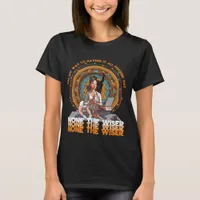 "NONE THE WISER" Multitasking Working Mom Life  T-Shirt