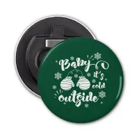 Baby its cold outside cute mittens winter bottle opener