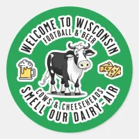 Welcome to Wisconsin, Smell our Dairy Air Classic Round Sticker