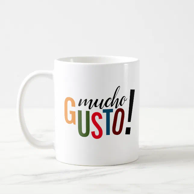 Colorful Mucho Gusto! Pleased to Meet You Coffee Mug