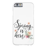 spring is here barely there iPhone 6 case