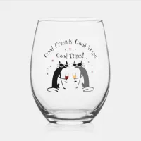 Good Friends Good Times Wine Quote with Cats Stemless Wine Glass