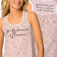 Ill-Behaved Woman, Well-Behaved Women Quote Tank Top