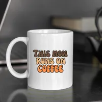 This Mom Runs on Coffee Birthday Mothers Day Gift Coffee Mug