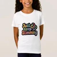 just keep stimming neurodiversity T-Shirt