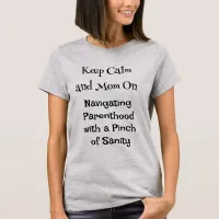 "Keep Calm and Mom On"  T-Shirt