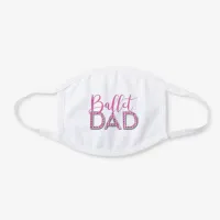 Pink Ballet Dance Dad Sparkle Diamond White Cotton Face Mask