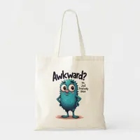 Awkward? Nah, Just Unique Funny Cartoon Tote Bag