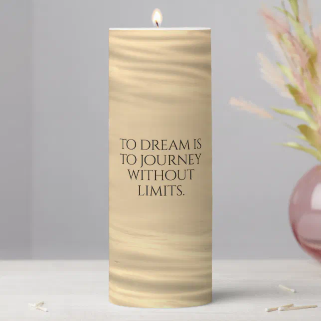 Inspirational To Dream is to Journey ... Pillar Candle