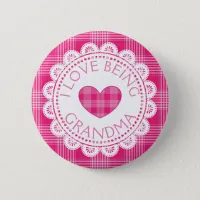 Pink Plaid I Love Being Grandma Button