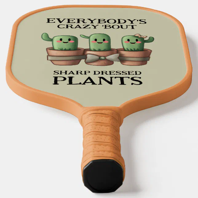 Funny Cacti Everybody's Crazy 'Bout Sharp ... Pickleball Paddle
