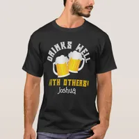 Funny Beer Drinking Quote T-Shirt