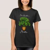 I've Created a Monstera T-Shirt