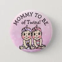 Mom to be of Twin Girls, Baby Shower Button