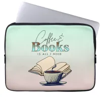 Coffee and Books is All I Need Typography Quote Laptop Sleeve