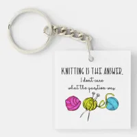 Knitting Is the Answer Keychain