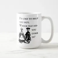 I'd Like to Help You Out Funny Quote Coffee Mug