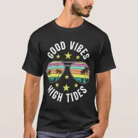 Stylish Sunglasses With Good Vibes High Tides T-Shirt