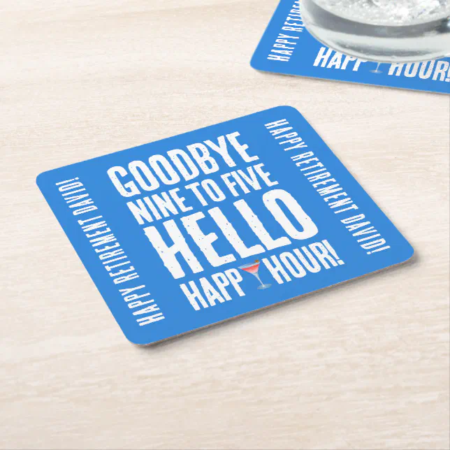 Funny Goodbye 9 to 5 Hello Happy Hour Retirement Square Paper Coaster