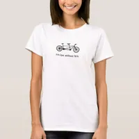 Im Lost Without Him Funny Tandem Cyclist T-Shirt