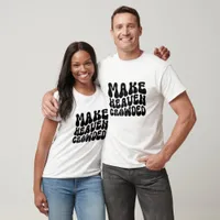 Make Heaven Crowded - Christian T-Shirt