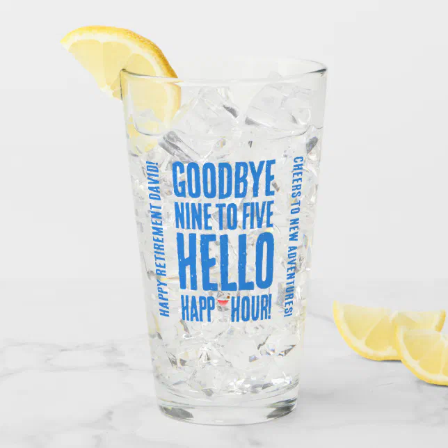 Funny Goodbye 9 to 5 Hello Happy Hour Retirement Glass