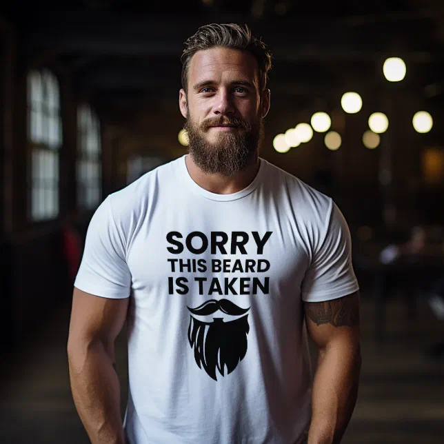 Sorry This Beard is Taken Valentines Day Gift T-Shirt