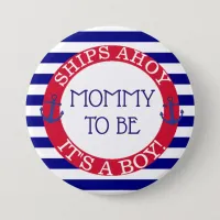 Ships Ahoy, Its a Boy Baby Shower Mommy to be Button