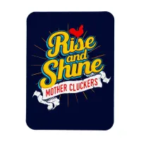 Rise and Shine Mother Cluckers Rooster Country Magnet