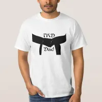 Martial Arts Black Belt TKD Dad T-Shirt