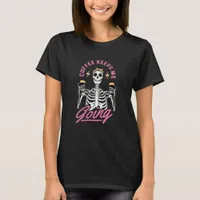 Coffee Keeps Me Going Skeleton Woman T-Shirt