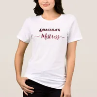 Dracula's Mistress Funny Party Quirky Tri-Blend Shirt