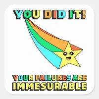 YOU DID IT! funny condescending failure vinyl set Square Sticker