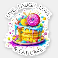 Live, Love, Laugh and Eat Cake | Birthday Sticker