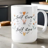 Self Care is Self Love:Embrace Yourself Coffee Mug