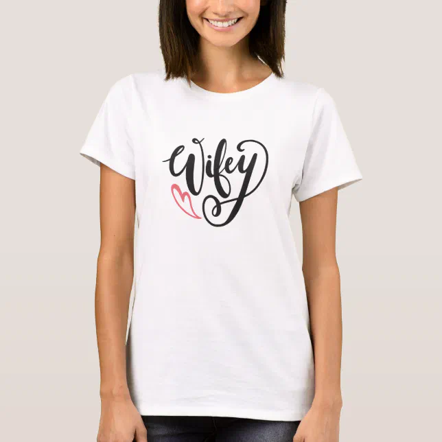 Wifey Modern Black Script White Womens T-Shirt