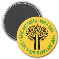 Hug a Tree Save Our Earth Magnet