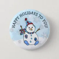 Happy Holidays to You Snowman and Snowflakes Button