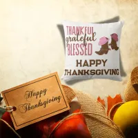 Thankful, Grateful, Blessed, Happy Thanksgiving |  Throw Pillow