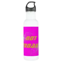 Gold "NOT TODAY!" with Silver Glitter on Pink |  Stainless Steel Water Bottle