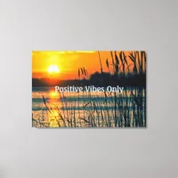 Positive Vibes Only Waterside Sunrise/Sunset Scene Canvas Print