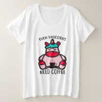 Even Unicorns Need Coffee Funny Pink Unicorn Plus Size T-Shirt