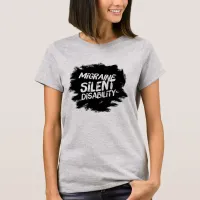 Migraine Silent Disability Awareness T-Shirt