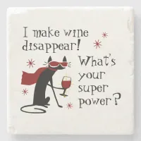 Make Wine Disappear Superpower Quote with Cat Stone Coaster
