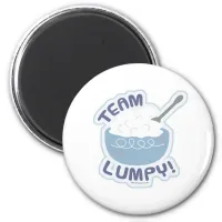 Hey Team Lumpy Potatoes Magnet